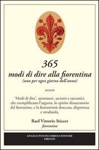 9788888461670-365 modi di dire alla fiorentina (uno per ogni giorno dell'anno).