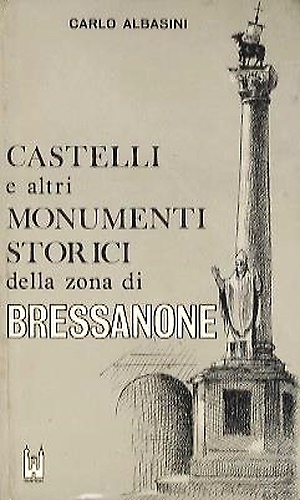 Castelli ed altri monumenti storici della zona di Bressanone.