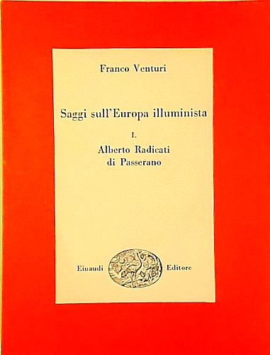 Saggi sull'Europa illuminista. I: Alberto Radicati di Passerano.