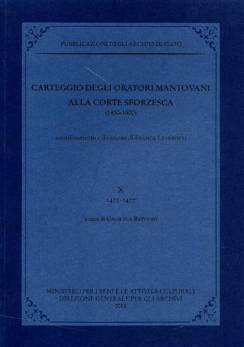 Carteggio degli oratori mantovani alla Corte Sforzesca 1450-1500, vol.X: 1475-14