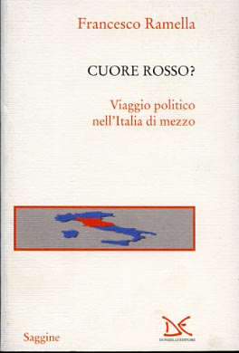 9788879899468-Cuore rosso? Viaggio politico nell'Italia di mezzo.