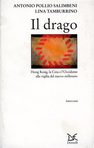 9788879893169-Il Drago. Hong Kong, La Cina e l'Occidente alla vigilia del nuovo millennio.