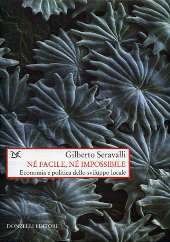 9788860360847-Né facile, né impossibile. Economia e politica dello sviluppo locale.