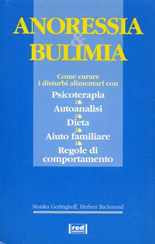 9788870316551-Anoressia e Bulimia. Curare i disturbi alimentari con Psicoterapia, Autoanalisi,