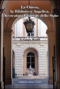 9788824011518-La Chiesa, la Biblioteca Angelica, l'Avvocatura Generale dello Stato. Il comples