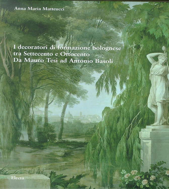 9788843596379-I decoratori di formazione bolognese tra Settecento e Ottocento. Da Mauro Tesi a