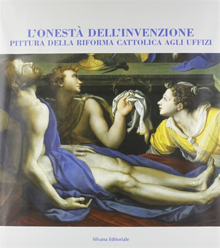 9788882151737-L'onestà dell' invenzione. Pittura della Riforma Cattolica agli Uffizi.