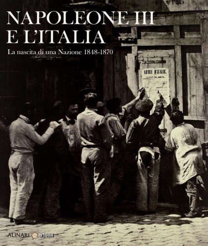 9788863020502-Napoleone III e l'Italia. La nascita di una nazione 1848-1870.