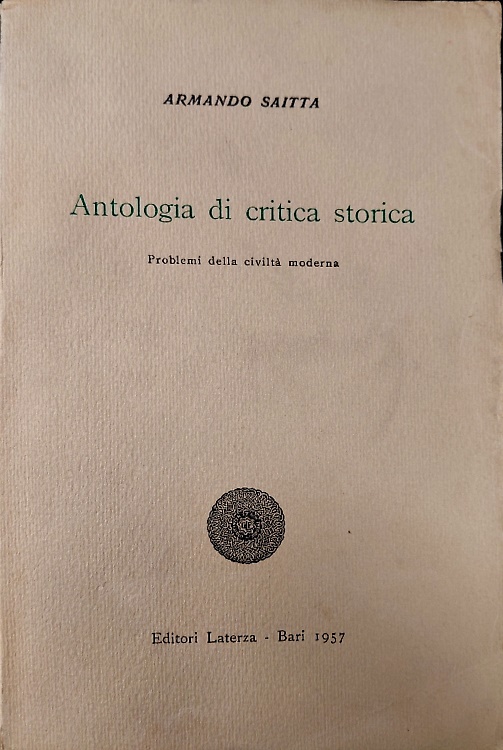 Antologia di Critica Storica. Vol.II: Problemi della Civiltà moderna.