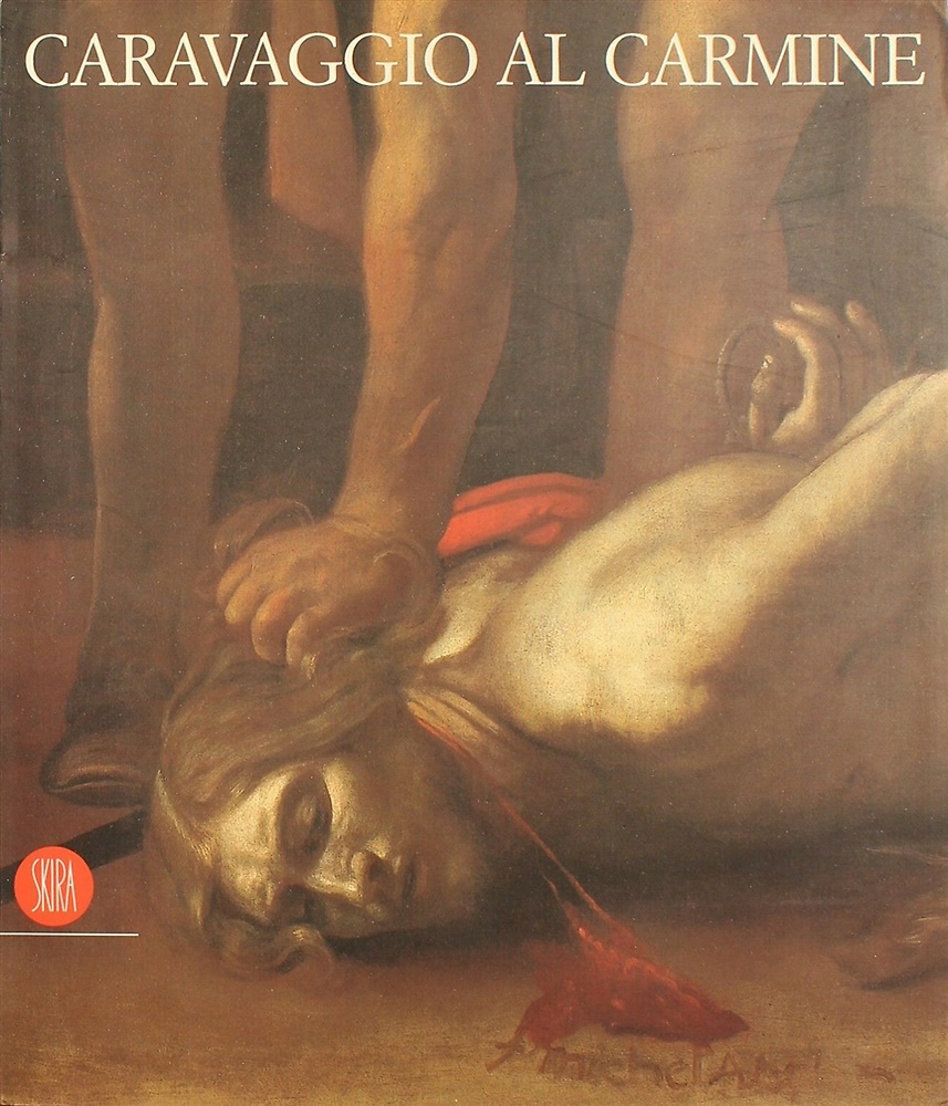 9788881185467-Caravaggio al Carmine. Il restauro della «Decollazione del Battista» di Malta.
