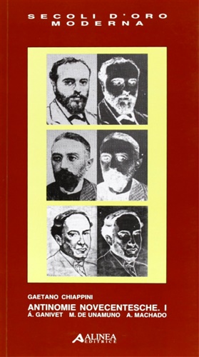 9788881254569-Antinomie novecentesche. Vol.I:A.Ganivet. M.de Unamuno. A.Machado.