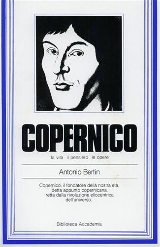 Copernico. La vita il pensiero le opere.