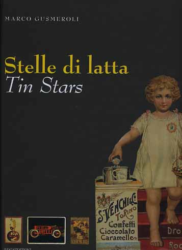9788878381377-Stelle di latta. Tin Stars. Latte pubblicitarie 1880-1940. Tin in advertising 18