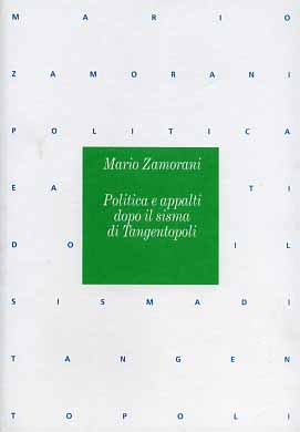 Politica e appalti dopo il sisma di Tangentopoli.