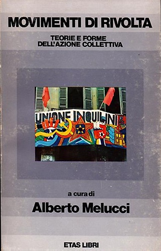 Movimenti di rivolta, teorie e forme dell'azione collettiva.