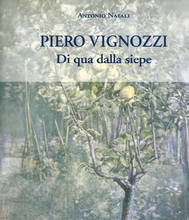 Piero Vignozzi. Di qua dalla siepe.