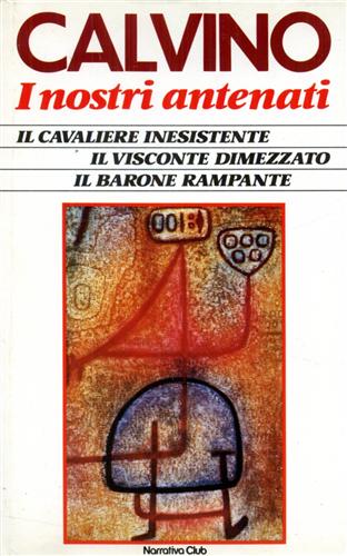 I nostri antenati. Il visconte dimezzato. Il barone rampante. Il cavaliere inesi