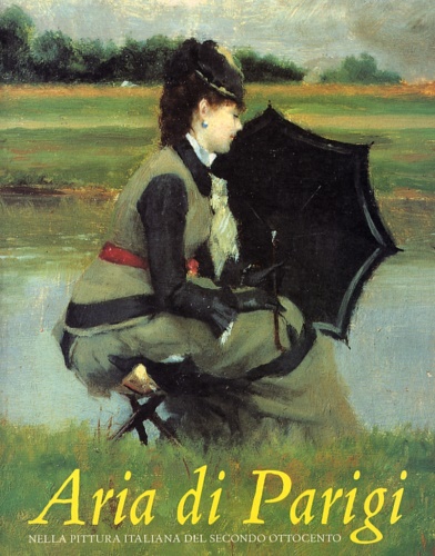 9788842208778-Aria di Parigi. Nella pittura italiana del Secondo Ottocento.