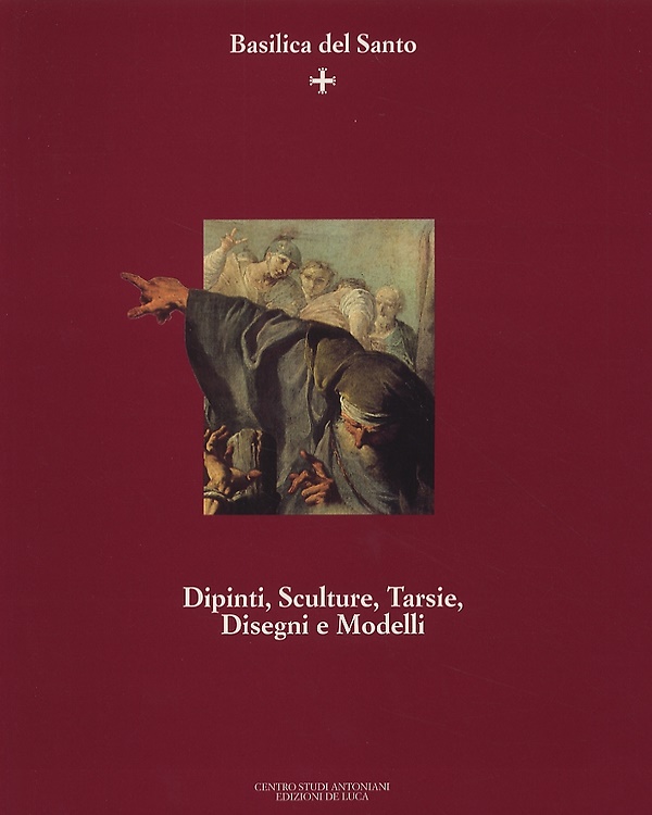 9788880160717-Basilica del Santo. Dipinti, sculture, tarsie, disegni e modelli.