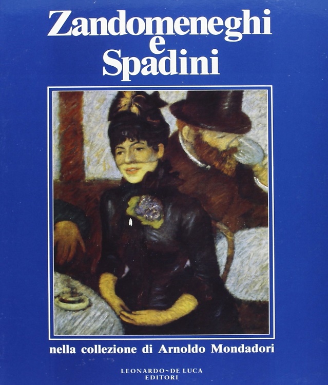 9788878133259-Zandomeneghi e Spadini nella collezione di Arnoldo Mondadori. La donazione al Mu