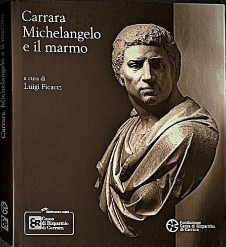 9788871796062-Carrara. Michelangelo e il marmo.