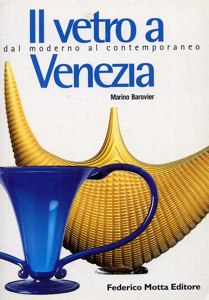 9788871792088-Il vetro a Venezia. Dal moderno al contemporaneo.