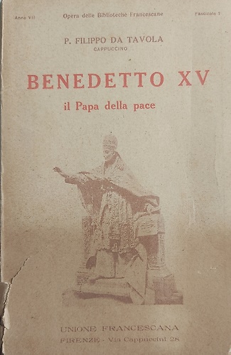 Benedetto XV. Il Papa della pace.
