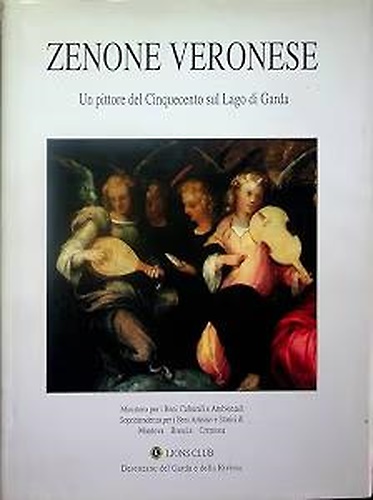 Zenone veronese (1484-1554 CA.). Un pittore del Cinquecento sul lago di Garda.