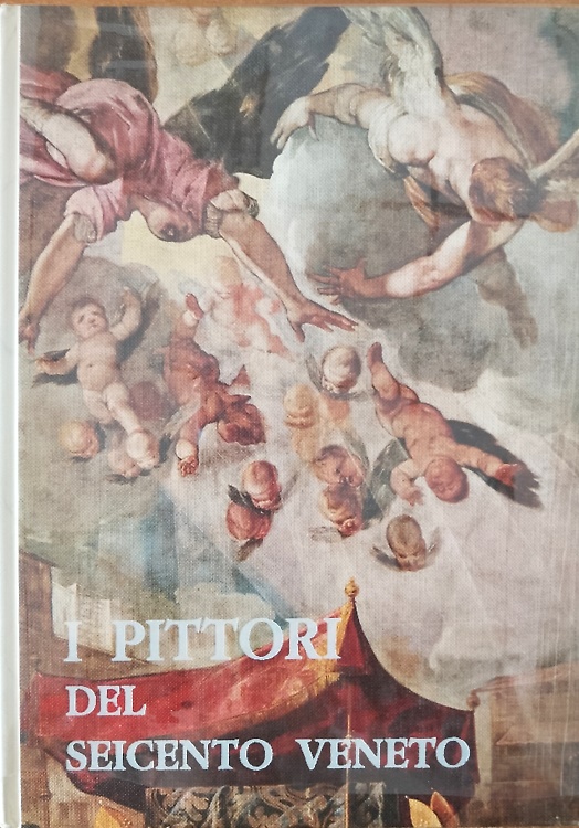I pittori del seicento veneto.