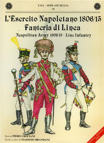L'esercito napoletano del 1806/15. Fanteria di linea. Neapolitan Army 1806/1815