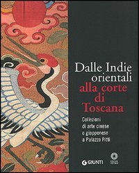 9788809041721-Dalle Indie orientali alla corte di Toscana. Collezioni di arte cinese giappones