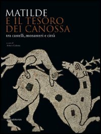 9788836611683-Matilde e il tesoro dei Canossa tra castelli, monasteri e città.