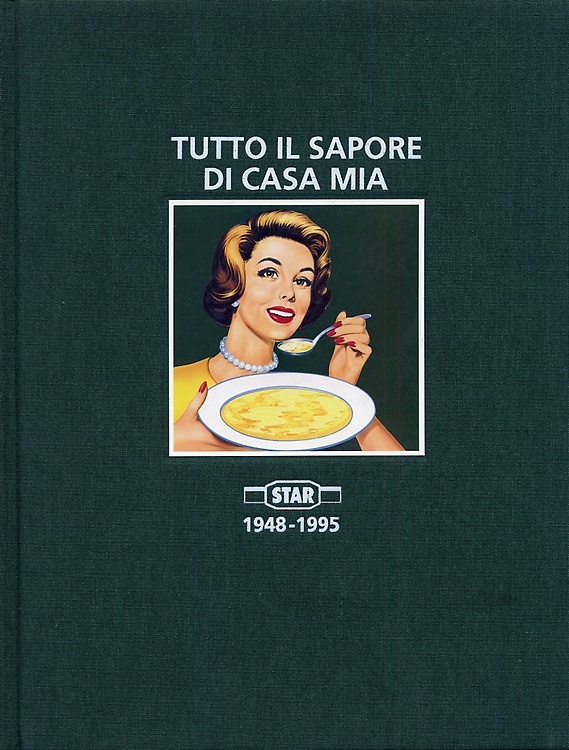 9788882150143-Tutto il sapore di casa mia. Star 1948-1995.