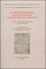 9788884026903-Di mano propria. Gli autografi dei letterati italiani.