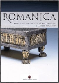9788882909499-Romanica. Arte e liturgie nelle terre di San Geminiano e Matilde di Canossa.