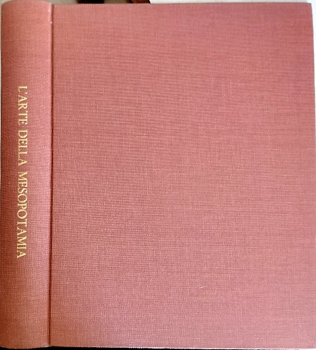 L'arte della Mesopotamia dal 5000 a.C. ad Alessandro Magno.