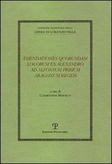 9788859607687-Emendationes quorundam locorum ex Alexandro ad Alfonsum primum Aragonum regem.
