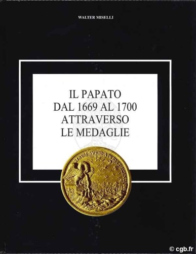 Il papato dal 1669 al 1700 attraverso le medaglie.