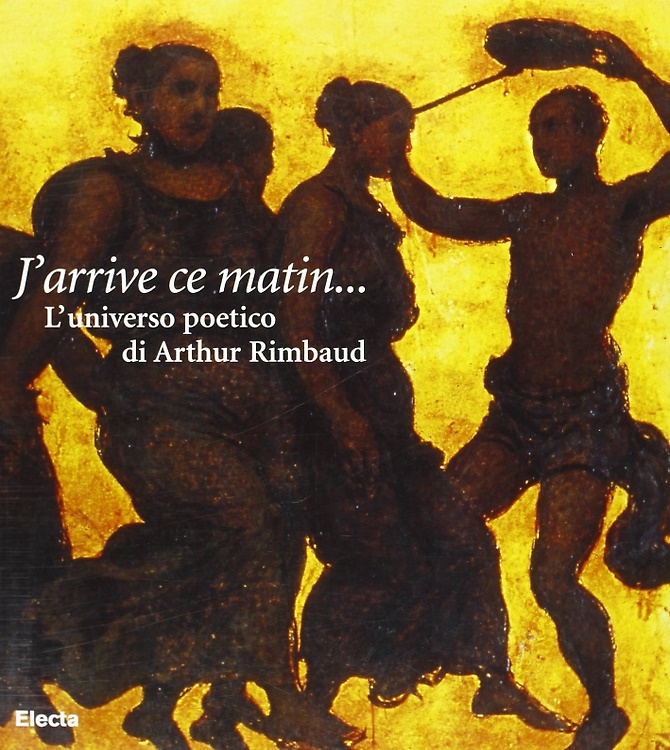 9788843562060-J'arrive ce matin... L'universo poetico di Arthur Rimbaud.