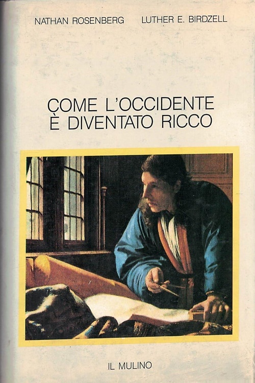 9788815017901-Come l'Occidente è diventato ricco. Le trasformazioni economiche del mondo indus