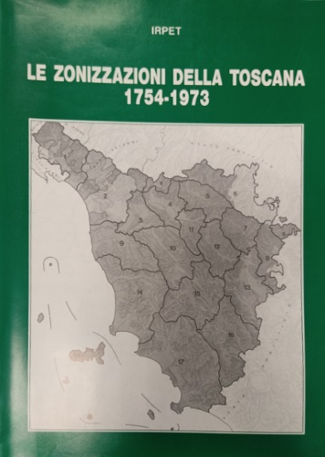 Le zonizzazioni della Toscana 1754-1973.