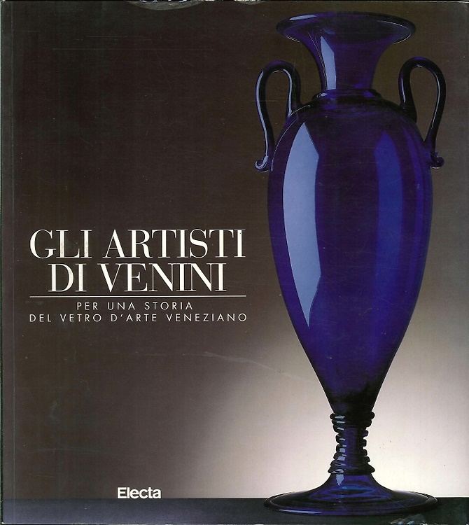 9788843555642-Gli artisti di Venini. Per una storia del vetro d'arte veneziano.