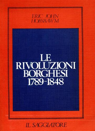 Le rivoluzioni borghesi 1789-1848.