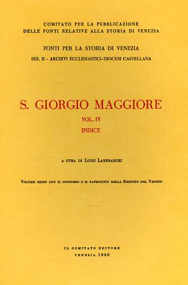 San Giorgio Maggiore. Vol.IV: Indice.