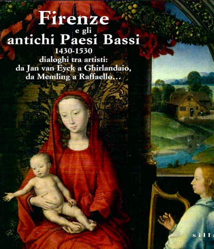 9788883474033-Firenze e gli antichi Paesi Bassi 1430-1530. Dialoghi tra artisti: da Jan van Ey