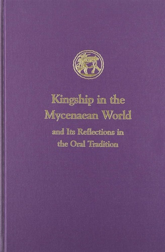 9781931534123-Kingship in the Mycenaean world and its reflections in the oral tradition.