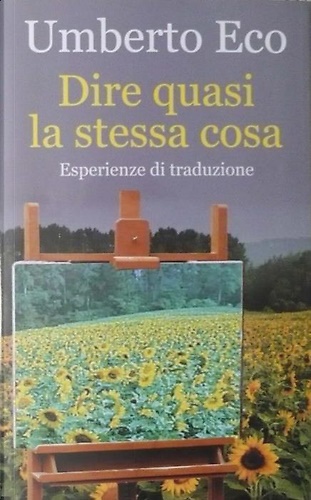 Dire quasi la stessa cosa. Esperienze di traduzione.
