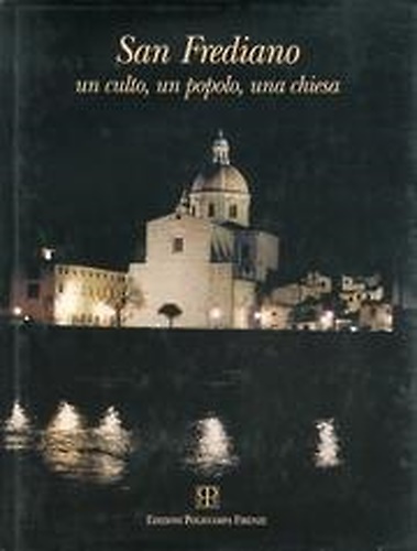 9788859775454-San Frediano un culto, un popolo, una chiesa.