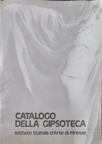 Catalogo della Gipsoteca.