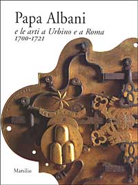 9788831778626-Papa Albani e le arti a Urbino e Roma (1700-1721).